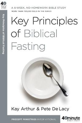 Key Principles of Biblical Fasting - Kay Arthur