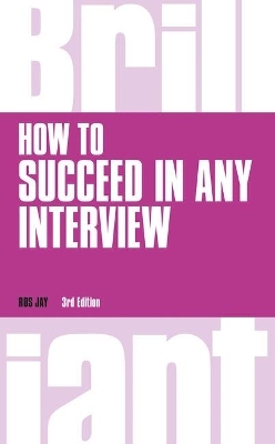How to Succeed in any Interview - Ros Jay