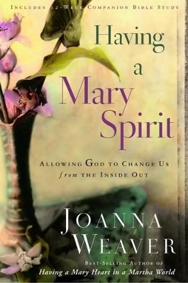 Having a Mary Spirit - Joanna Weaver