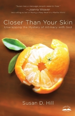 Closer Than your Skin - Susan D Hill