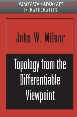 Topology from the Differentiable Viewpoint - John Milnor