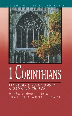 1 Corinthians: Problems & Solutions in a Growing Church - Charles Hummel