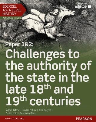 Edexcel AS/A Level History, Paper 1&2: Challenges to the authority of the state in the late 18th and 19th centuries Student Book + ActiveBook - Martin Collier, Rick Rogers, Adam Kidson
