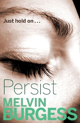 Persist - Melvin Burgess