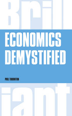 Economics Demystified - Phil Thornton