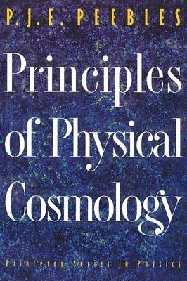 Principles of Physical Cosmology - P. J. E. Peebles
