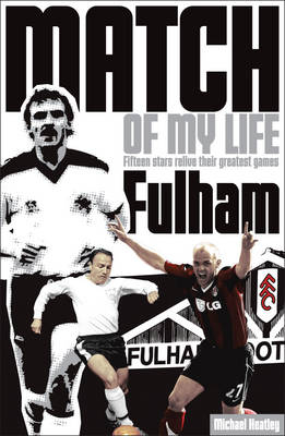 Fulham Match of My Life -  Michael Heatley