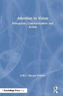 Attention in Vision - A.H.C. van der Heijden