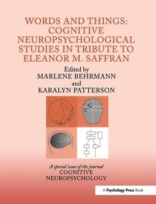 Words and Things: Cognitive Neuropsychological Studies in Tribute to Eleanor M. Saffran - 
