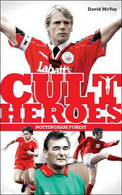 Nottingham Forest Cult Heroes -  David McVay