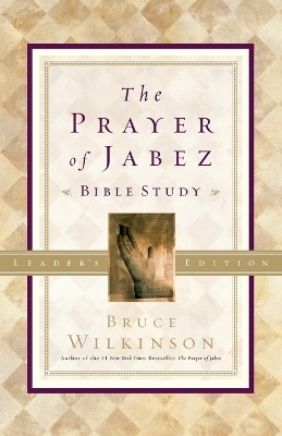 The Prayer of Jabez (Leaders Guide) - Bruce Wilkinson