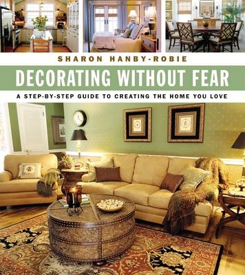 Decorating Without Fear -  Sharon Hanby-Robie