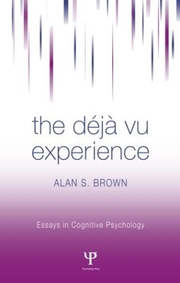 The Deja Vu Experience - Alan S. Brown