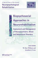 Biopsychosocial Approaches in Neurorehabilitation: Assessment and Management of Neuropsychiatric, Mood and Behavioural Disorders - 