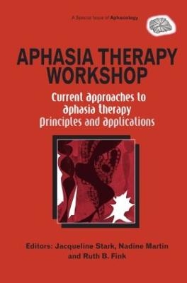 Aphasia Therapy Workshop: Current Approaches to Aphasia Therapy - Principles and Applications - 
