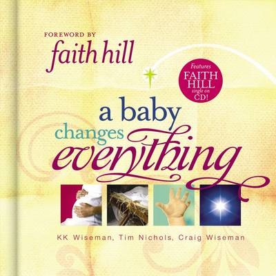 Baby Changes Everything -  Tim Nichols,  Craig Wiseman,  KK Wiseman