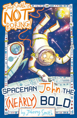 Spaceman John the (Nearly) Bold - Johnny Smith