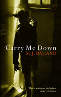 Carry Me Down - M.J. Hyland