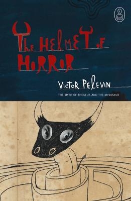 The Helmet Of Horror - Victor Pelevin