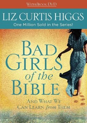 Bad Girls of the Bible DVD - Liz Curtis Higgs