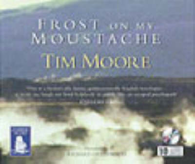 Frost on My Moustache - Tim Moore