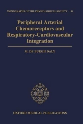 Peripheral Arterial Chemoreceptors and Respiratory-Cardiovascular Integration - M. de Burgh Daly