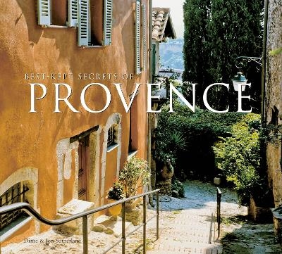 Best-Kept Secrets of Provence - Diane Sutherland, Jon Sutherland