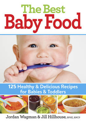 Best Baby Food - Jordan Wagman, Jill Hillhouse