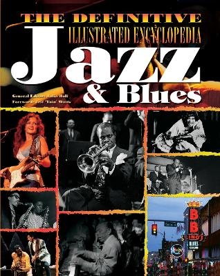 The Definitive Illustrated Encyclopedia: Jazz & Blues