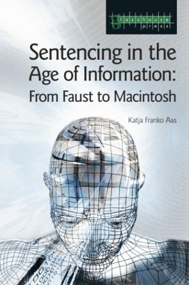 Sentencing in the Age of Information - Katja Franko Aas