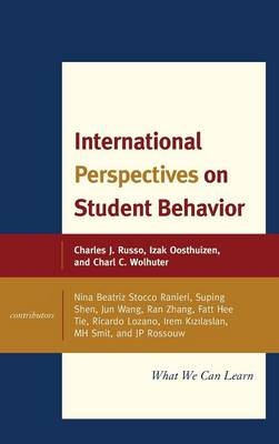 International Perspectives on Student Behavior - Charles J. Russo, Izak Oosthuizen, Charl C. Wolhuter