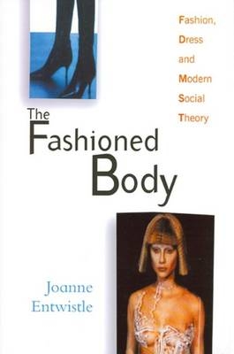 The Fashioned Body - Joanne Entwistle