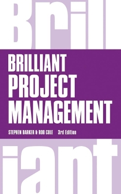 Brilliant Project Management - Stephen Barker, Rob Cole