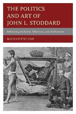 The Politics and Art of John L. Stoddard - Michaelene Cox