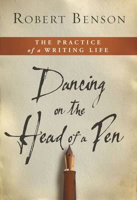 Dancing on the Head of a Pen - Robert Benson