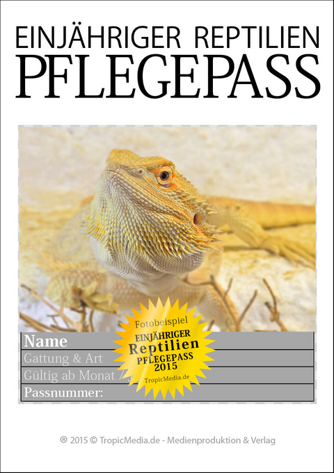 NEU EINJÄHRIGER REPTILIEN PFLEGEPASS 2015 Agamen I - Leif-Gerrit Kämpfer