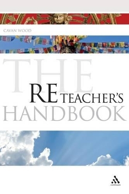 The RE Teacher's Handbook - Cavan Wood