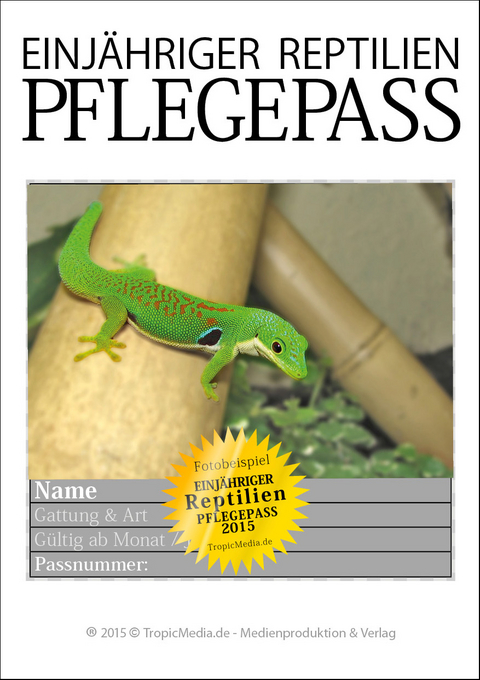 NEU EINJÄHRIGER REPTILIEN PFLEGEPASS 2015 Geckos - Leif-Gerrit Kämpfer