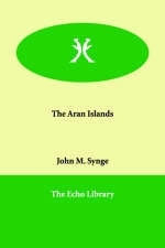 The Aran Islands - J M Synge, John M Synge