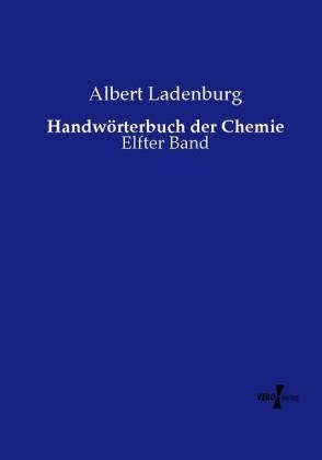 HandwÃ¶rterbuch der Chemie - Albert Ladenburg