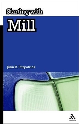 Starting With Mill Von John R Fitzpatrick Isbn 978 1 240 6 Fachbuch Online Kaufen Lehmanns De