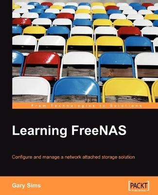 Learning FreeNAS - Gary Sims