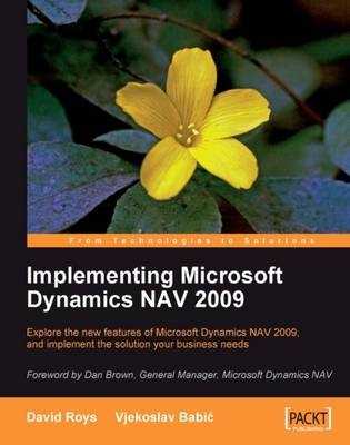 Implementing Microsoft Dynamics NAV 2009 - David Roys, Vjekoslav Babic