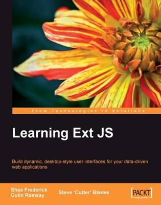 Learning Ext JS - Colin Ramsay, Shea Frederick, Steve 'Cutter' Blades