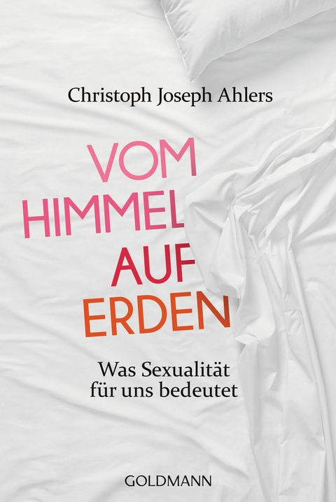 Vom Himmel auf Erden -  Christoph Joseph Ahlers,  Michael Lissek