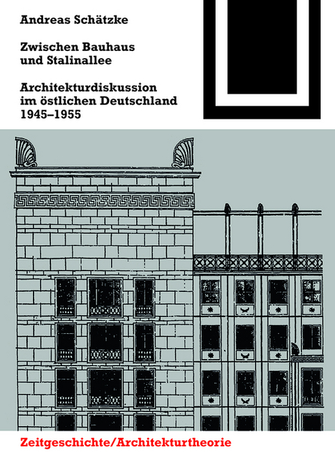 Zwischen Bauhaus und Stalinallee -  Andreas Schätzke