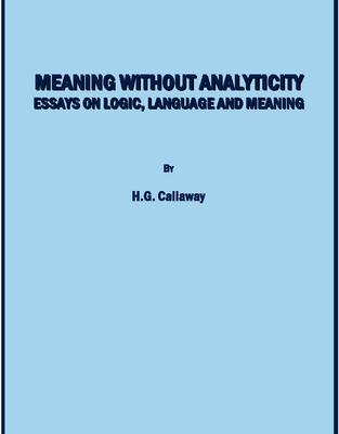 Meaning without Analyticity - H.G. Callaway
