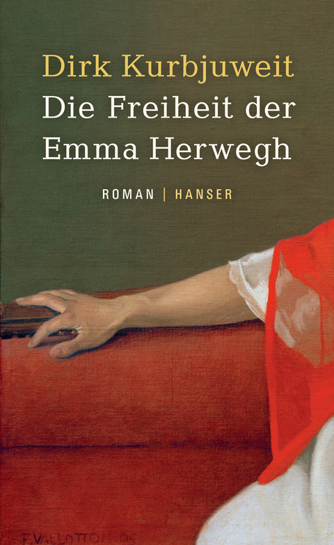 Die Freiheit der Emma Herwegh - Dirk Kurbjuweit