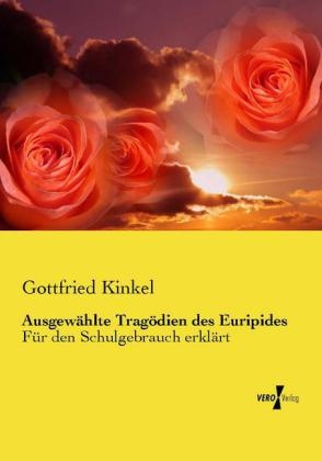 Ausgewählte Tragödien des Euripides - Gottfried Kinkel
