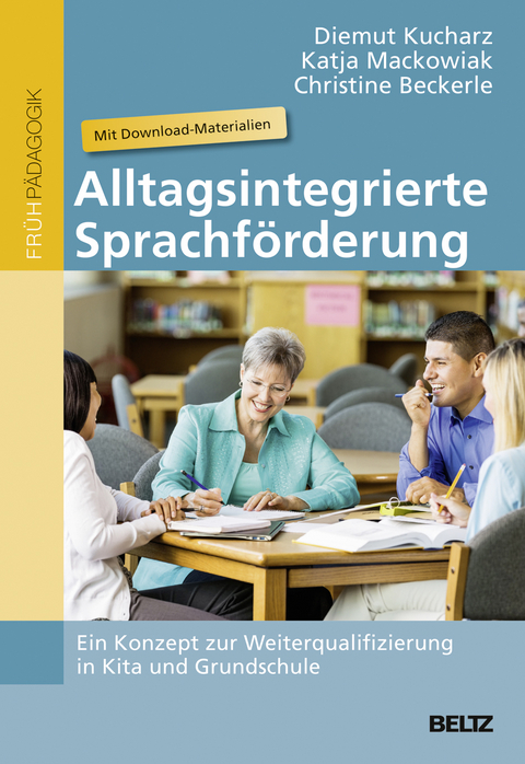 Alltagsintegrierte Sprachförderung - Diemut Kucharz, Katja Mackowiak, Christine Beckerle